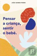 Pensar a Criança, Sentir o Bebé
