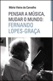 Pensar a Música, Mudar o Mundo: Fernando Lopes Graça