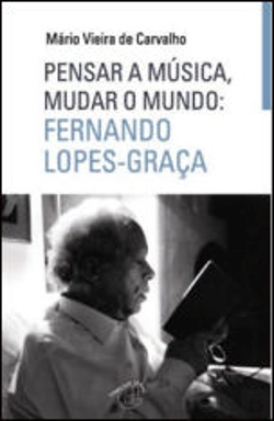 Bertrand.pt - Pensar a Música, Mudar o Mundo: Fernando Lopes Graça
