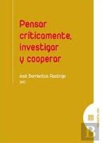 Pensar Criticamente, Investigar Y Cooperar