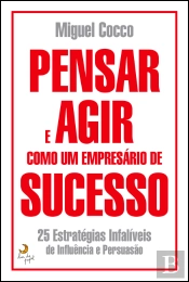 Pensar e Agir como Um Empresário de Sucesso