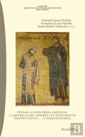 Pensar La Edad Media Cristiana: La Querella Del Imperio Y El Pensamiento Político Xiv-Xv... (Y Otros