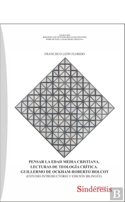 Bertrand.pt - Pensar La Edad Media Cristiana. Lecturas De Teología Crítica. Guillermo De Ockham-Roberto Holcot
