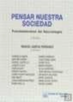 Bertrand.pt - Pensar Nuestra Sociedad. Fundamentos De Sociología