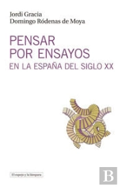 Pensar Por Ensayos En La España Del Siglo Xx