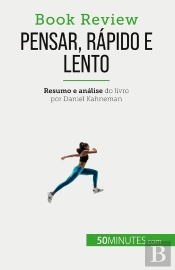 Pensar, Rapido E Lento : Um Livro Sobre As Falacias Que Podem Prejudicar A Tomada De Decisões Humanas