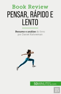 Bertrand.pt - Pensar, Rapido E Lento : Um Livro Sobre As Falacias Que Podem Prejudicar A Tomada De Decisões Humanas