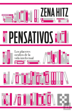 Bertrand.pt - Pensativos. Los Placeres Ocultos De La Vida Intelectual