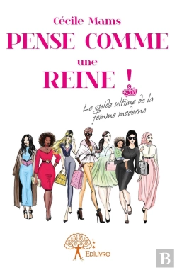 Bertrand.pt - Pense Comme Une Reine ! Le Guide Ultime De La Femme Moderne