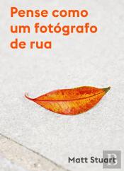 Pense como um Fotógrafo de Rua