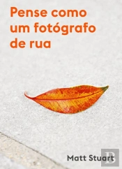Pense como um Fotógrafo de Rua