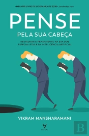 Pense Pela Sua Cabeça - Restaurar O Pensamento Na Era Dos Especialistas E Da Inteligência Artificial