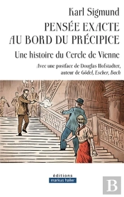 Pensee Exacte Au Bord Du Precipice - Une Histoire Du Cercle De Vienne