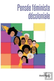 Pensée Féministe Décoloniale : Panorama Du Féminisme Décolonial D'Amérique Latine