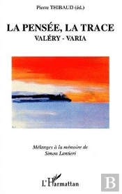 Pensee, La Trace - Valery - Varia. Melanges A La Memoire De Simon Lantieri