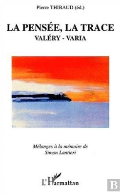 Bertrand.pt - Pensee, La Trace - Valery - Varia. Melanges A La Memoire De Simon Lantieri