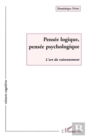 Pensee Logique, Pensee Psychologique ; L'Art Du Raisonnement