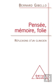 Pensée, Mémoire, Folie ; Réflexions D'Un Clinicien