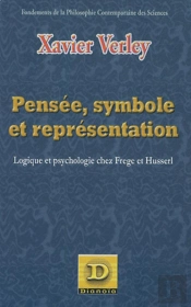 Pensee, Symbole Et Representation ; Logique Et Psychologie Chez Frege Et Husserl