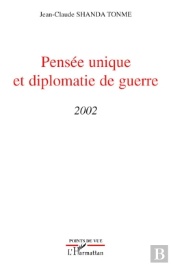 Bertrand.pt - Pensée Unique Et Diplomatie De Guerre 2002