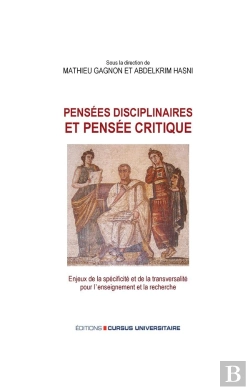 Bertrand.pt - Pensées Disciplinaires Et Pensée Critique : Enjeux De La Spécificité Et De La Transversalité Pour L'Enseignement Et La Recherche