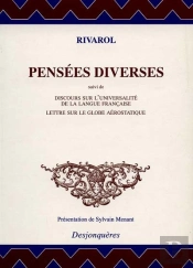 Pensées Diverses ; Discours Sur L'Universalité De La Langue Française ; Lettres Sur Le Globe Aérostatique