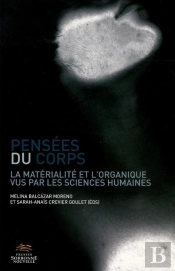 Pensées Du Corps : Matérialité Et L'Organique Vus Par Les Sciences Humaines (La)