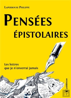 Bertrand.pt - Pensées Épistolaires ; Les Lettres Que Je N'Enverrai Jamais