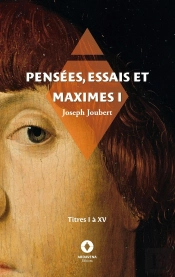 Pensees Essais Et Maximes I - Titres I A Xv