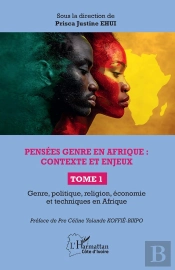 Pensées Genre En Afrique : Contexte Et Enjeux : Tome 1 Genre, Politique, Religion, Économie  Et Techniques En Afrique