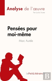 Pensées Pour Moi-Même, De Marc Aurèle : Analyse De L'Oeuvre