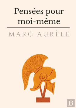 Bertrand.pt - Pensées Pour Moi-Même ; L'Autobiographie Philosophique Et Stoïcienne De L'Empereur Marc Aurèle