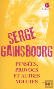 Pensées, Provocs Et Autres Volutes