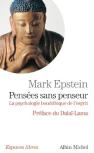 Pensées Sans Penseur : La Psychologie Bouddhique De L'Esprit