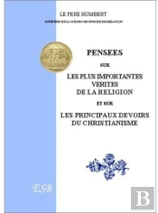 Pensées Sur Les Plus Importantes Vérités De La Religion, Et Sur Les Principaux Devoirs Du Christianisme