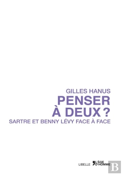 Bertrand.pt - Penser À Deux ? Sartre Et Benny Levy Face À Face
