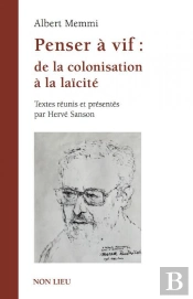 Penser A Vif : De La Colonisation A La Laicite
