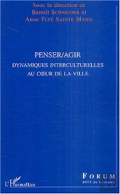 Penser Agir ; Dynamiques Interculturelles Au Coeur De La Ville