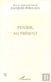 Penser, Au Present