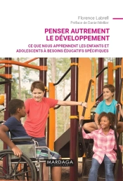 Penser Autrement Le Développement : Ce Que Nous Apprennent Les Enfants Et Adolescents À Besoins Éducatifs Spéciaux