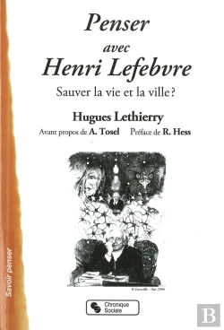 Bertrand.pt - Penser Avec Henri Lefebvre ; Sauver La Vie Et La Ville ?