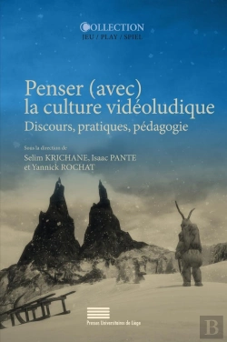 Bertrand.pt - Penser (Avec) La Culture Vidéoludique. Discours, Pratiques, Pédagogie