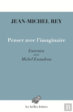 Bertrand.pt - Penser Avec L'Imaginaire ; Entretien Avec Michel Enaudeau