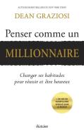 Penser Comme Un Millionnaire - Changer Ses Habitudes Pour Reussir Et Devenir Riche