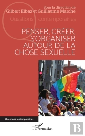 Penser, Créer, S'Organiser Autour De La Chose Sexuelle