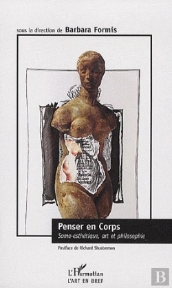 Bertrand.pt - Penser En Corps ; Soma-Esthétique, Art Et Philosophie