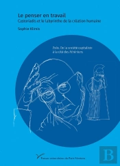 Penser En Travail. Castoriadis Et Le Labyrinthe De La Pensée Humaine