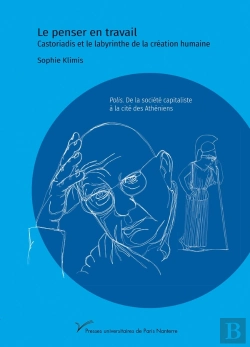 Bertrand.pt - Penser En Travail. Castoriadis Et Le Labyrinthe De La Pensée Humaine