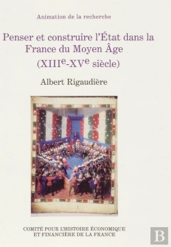 Bertrand.pt - Penser Et Construire L'Etat Dans La France Du Moyen Age. Xiiie - Xve Siecles