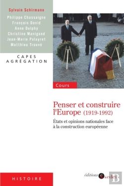 Bertrand.pt - Penser Et Construire L'Europe (1919-1992) ; États Et Opinions Nationales Face À La Construction Européenne